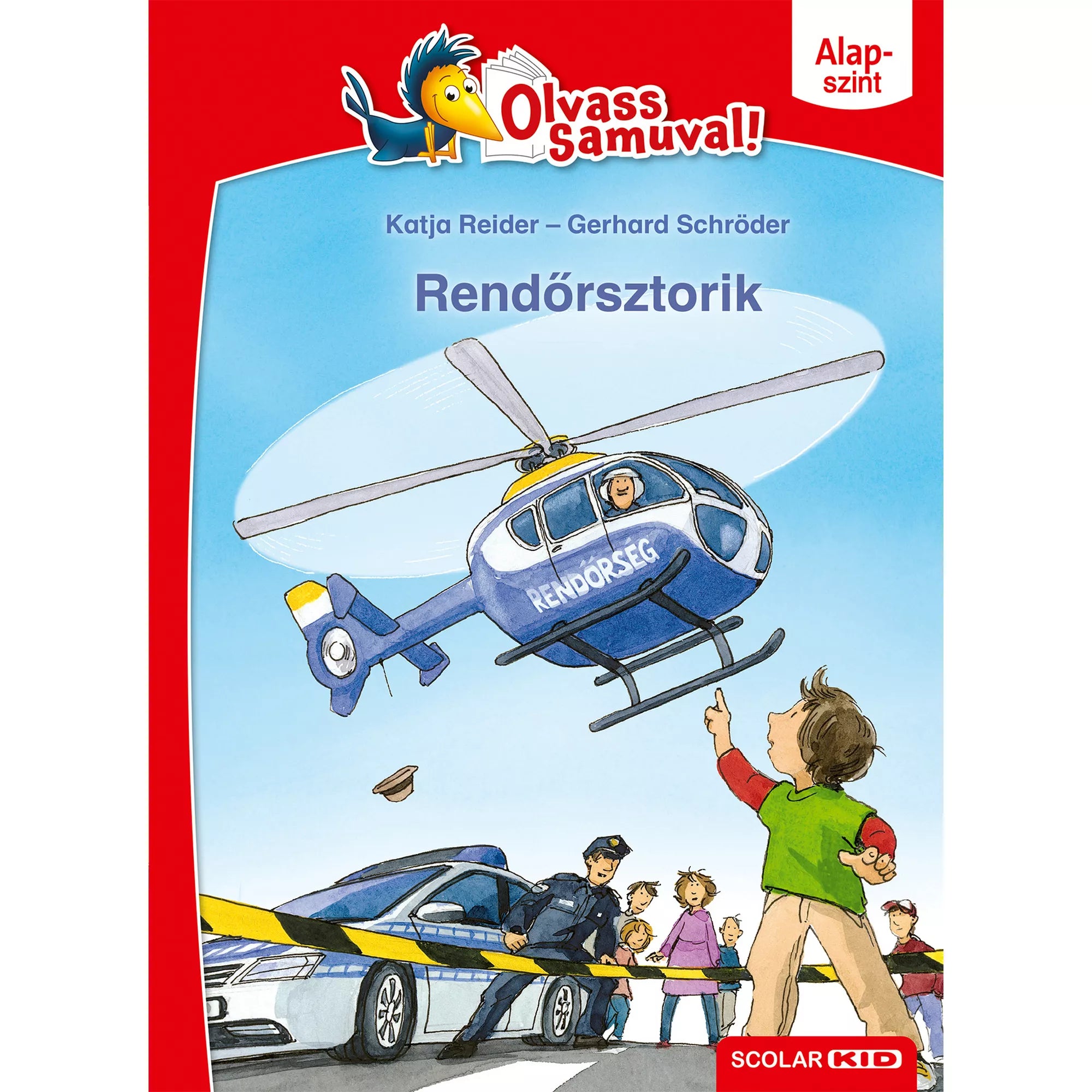 A Rendőrsztorik – Olvass Samuval! alapszint könyv borítója, rendőrségi helikopterrel, rendőrautóval, helyszínelést néző gyerekekkel és rendőrökkel, Scolar Kid kiadásban