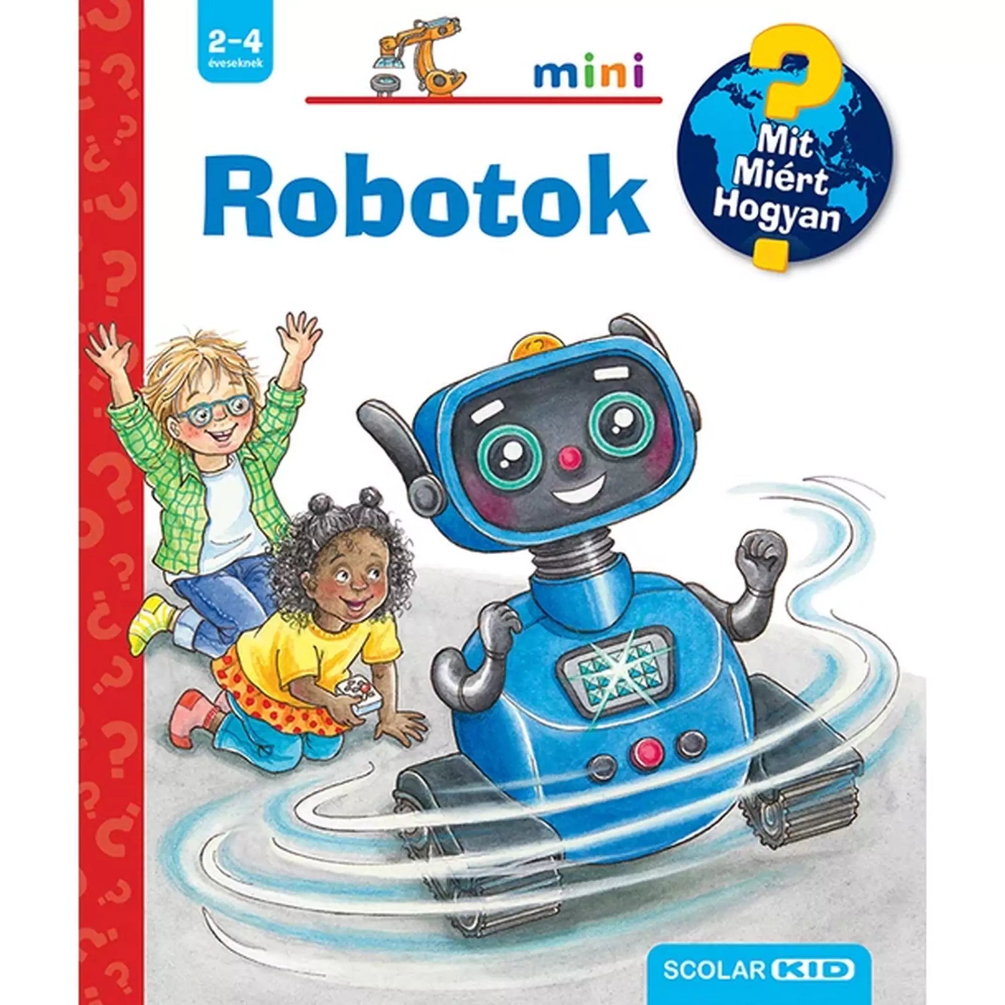 A „Robotok! Mit? Miért? Hogyan? Mini (71.)” című könyv borítója, vidám gyerekekkel és egy mosolygó kék robottal az előtérben.