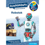 Robotok, olvasókönyv kezdő olvasóknak Mit? Miért? Hogyan? magyar nyelvű könyv