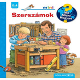 Szerszámok Mit? Miért? Hogyan? Mini carte în limba maghiară