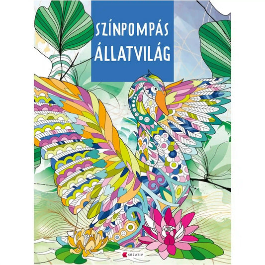 Színpompás állatvilág színezőfüzet borítója színes, díszes madárillusztrációval és virágmotívumokkal.