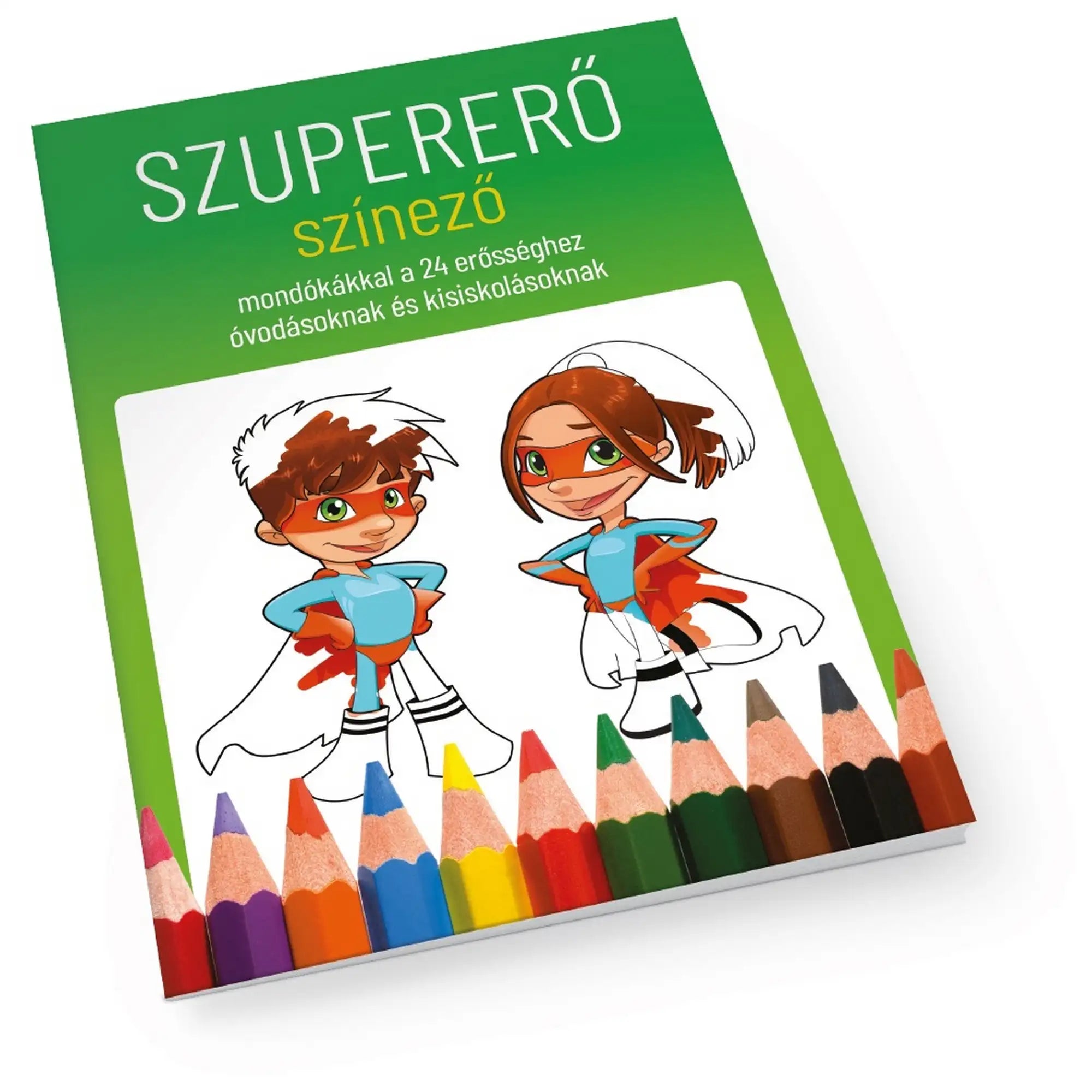 Szupererő színező mondókákkal a 24 erősséghez magyar nyelvű foglalkoztató – zöld borítós színezőfüzet szuperhős gyerekfigurákkal és színes ceruzákkal az alsó részen