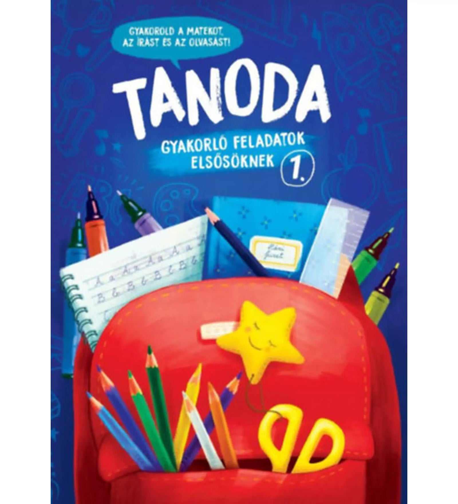 „Tanoda! Gyakorlófeladatok elsősöknek 1. – színes borítókép egy tanuló kisfiúval és lánykával, akik örömmel oldanak feladatokat, a füzet címe lila és sárga háttéren látható”