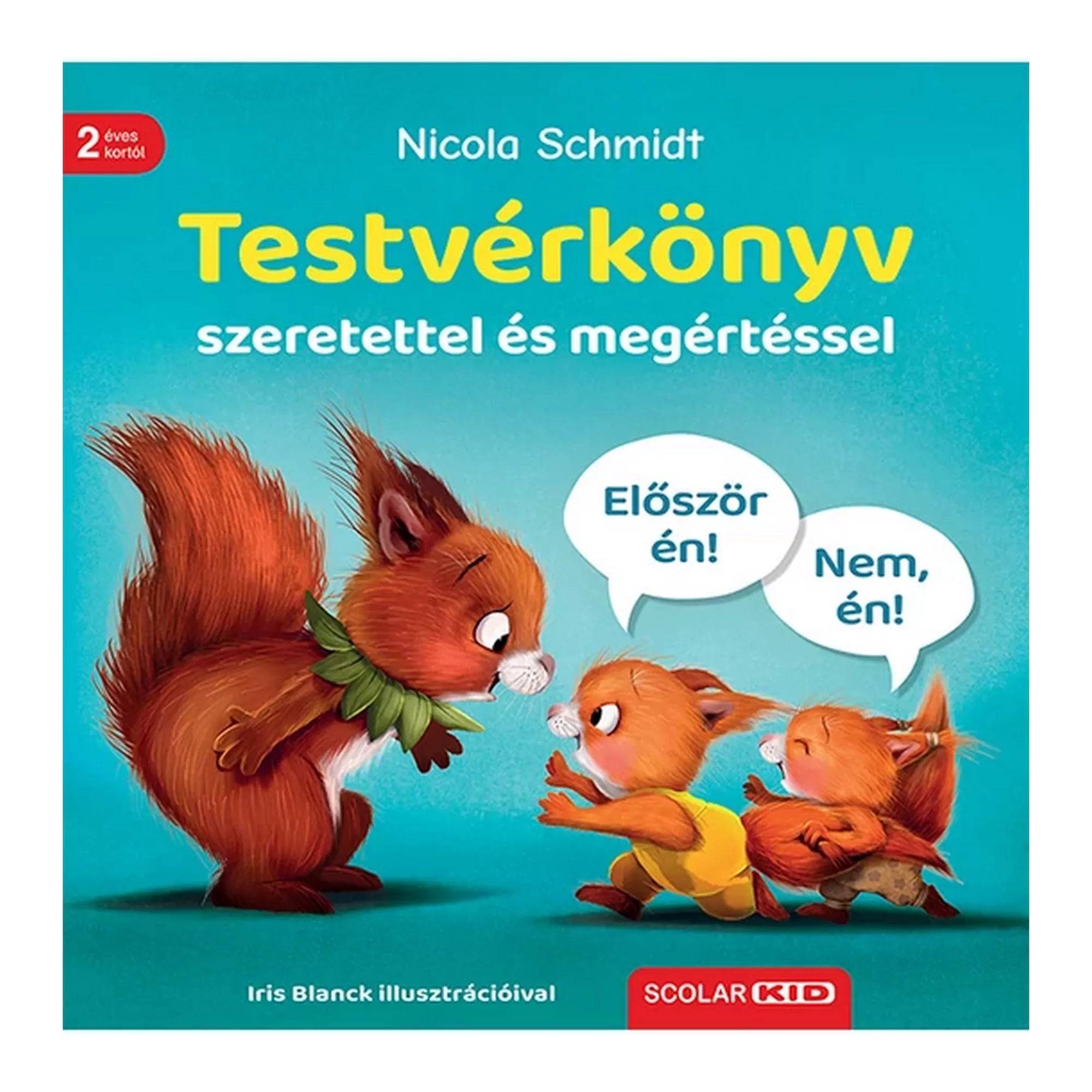 A Testvérkönyv – szeretettel és megértéssel című gyermekkönyv borítója, veszekedő mókus testvérekkel, 2 éves kortól ajánlva, Scolar Kid kiadásban