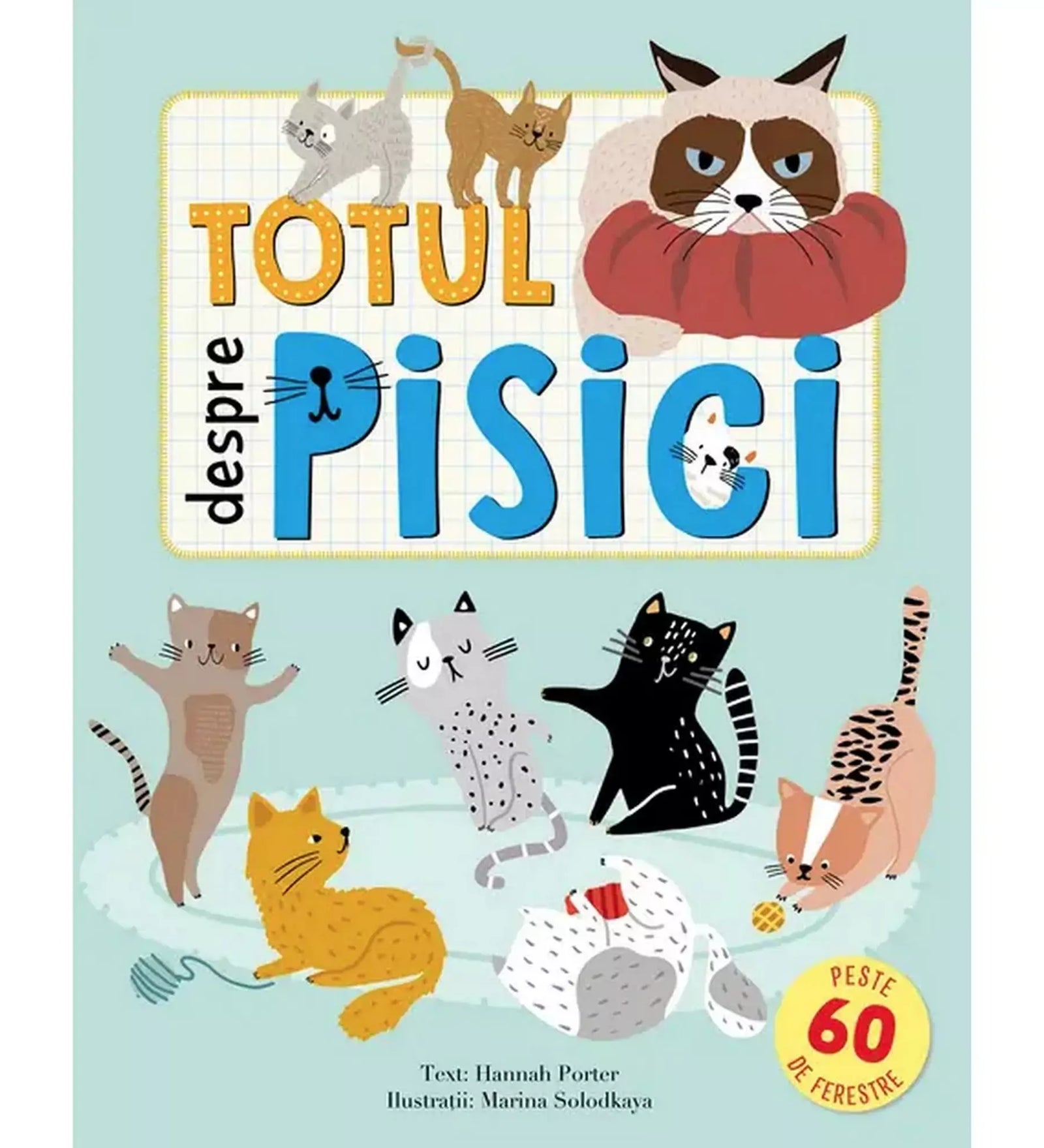 Totul despre pisici román nyelvű könyv borítója – Egy aranyos, illusztrált könyvborító, amely különböző macskákat ábrázol. A cím színes betűkkel szerepel, a háttérben pedig egy morcos arcú sziámi macska fekszik egy piros párnán. 