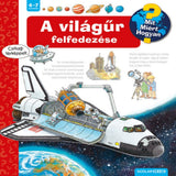 A világűr felfedezése Mit? Miért? Hogyan? (10.) magyar nyelvű könyv
