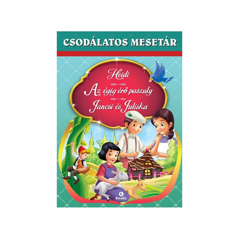 Csodálatos mesetár: Heidi, Az égig érő paszuly, Jancsi és Juliska könyv borítója