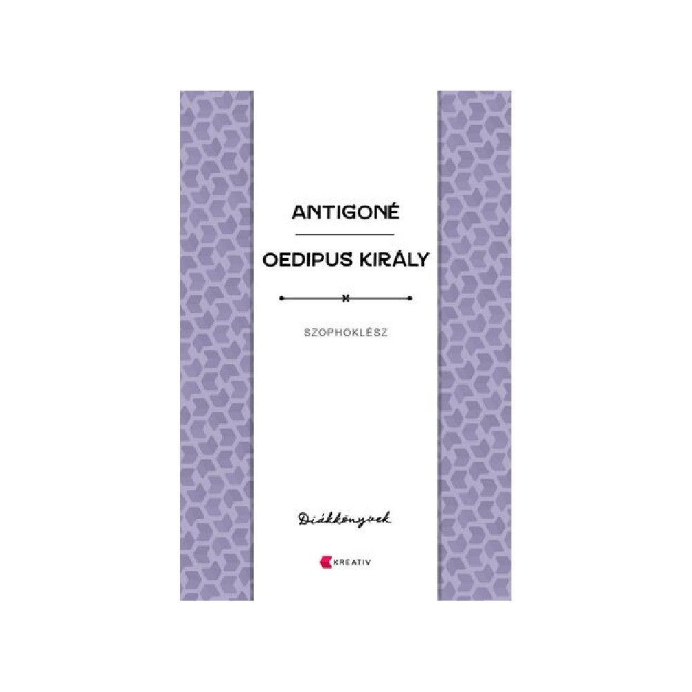 Szophoklesz: Antigone Oedipus kiraly