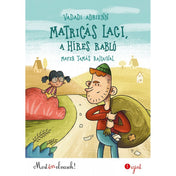 Matricás Laci, a híres rabló Most én olvasok! 1. magyar nyelvű könyv